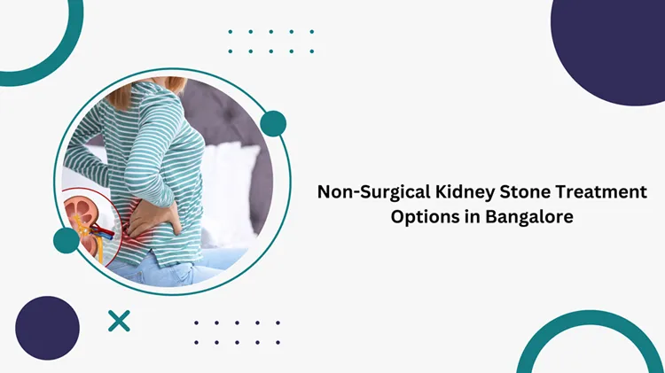 breaking down kidney stones non surgical solutions in bangalore