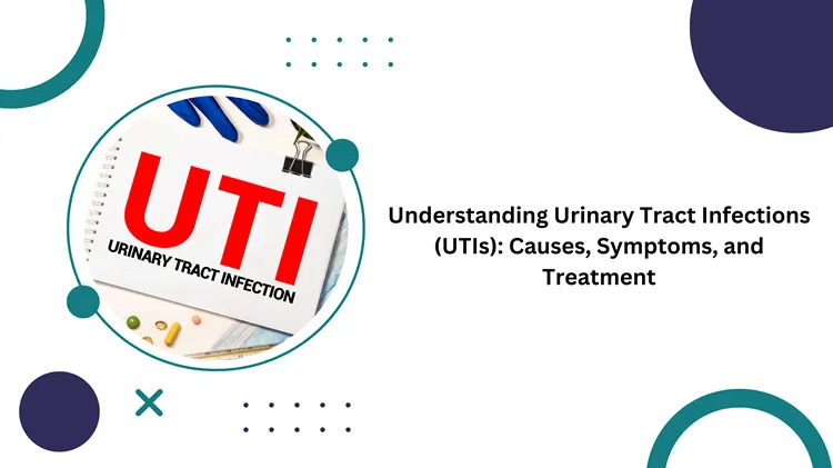 understanding-urinary-tract-infections-utis-causes-symptoms-and-treatment