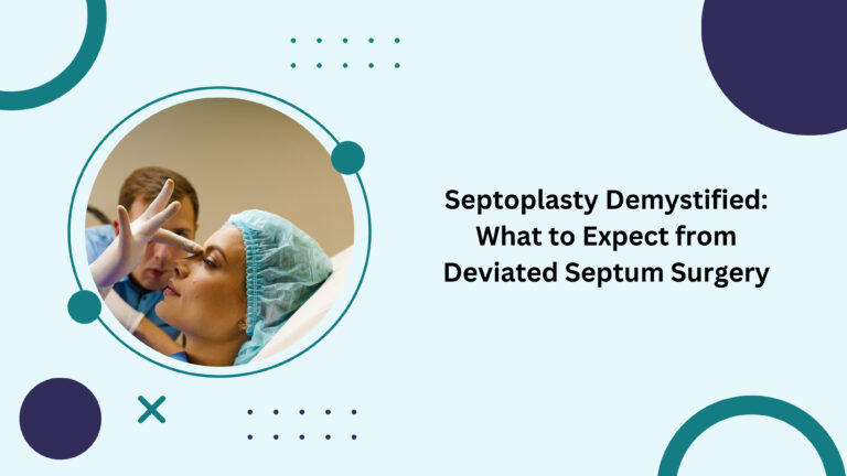 Septoplasty Demystified: What to Expect from Deviated Septum Surgery